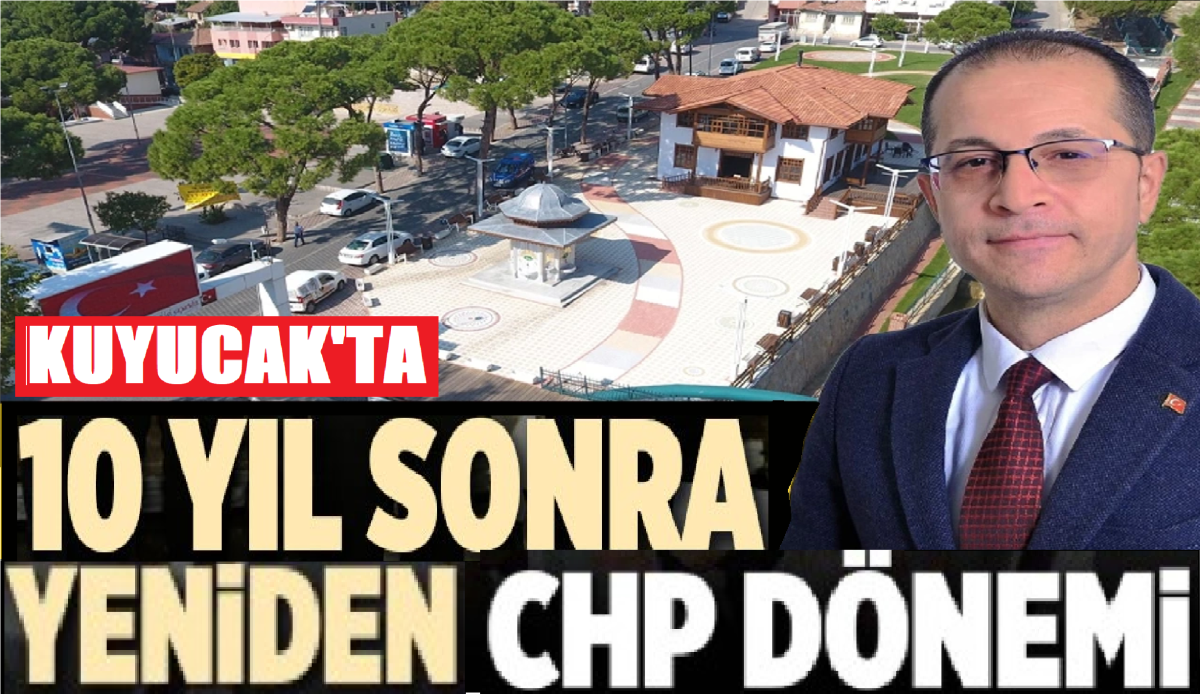 KUYUCAK'TA YENİDEN CHP DÖNEMİ 